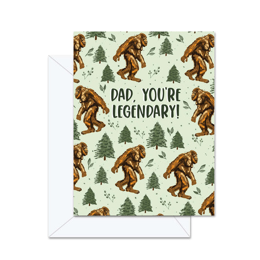 Dad, You're Legendary! - Greeting Card
