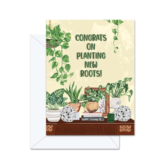 Congrats On Planting New Roots! - Greeting Card