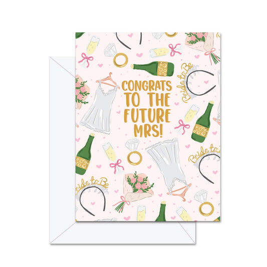 Congrats To The Future Mrs! - Greeting Card