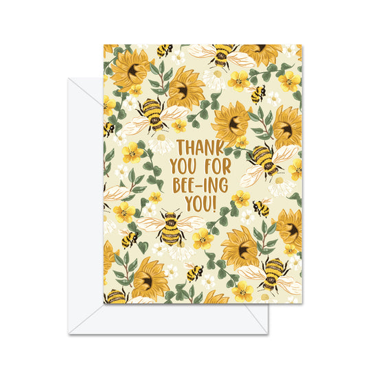 Thank You For Bee-ing You! - Greeting Card