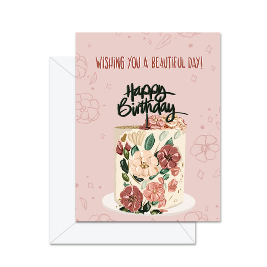 Wishing You A Beautiful Day! Happy Birthday!- Greeting Card