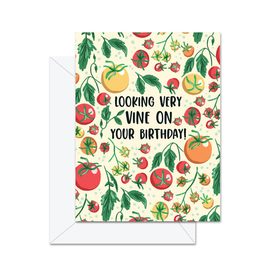 Looking Very Vine On Your Birthday! - Greeting Card