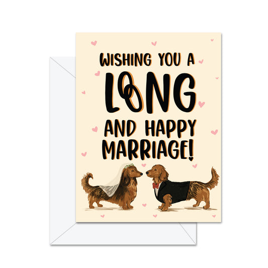 Wishing You A Long And Happy Marriage! - Greeting Card