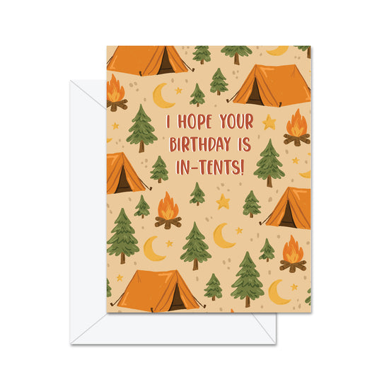 I Hope Your Birthday Is In-Tents! - Greeting Card