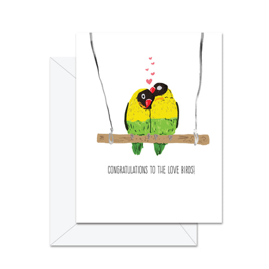Congratulations To The Love Birds! - Greeting Card
