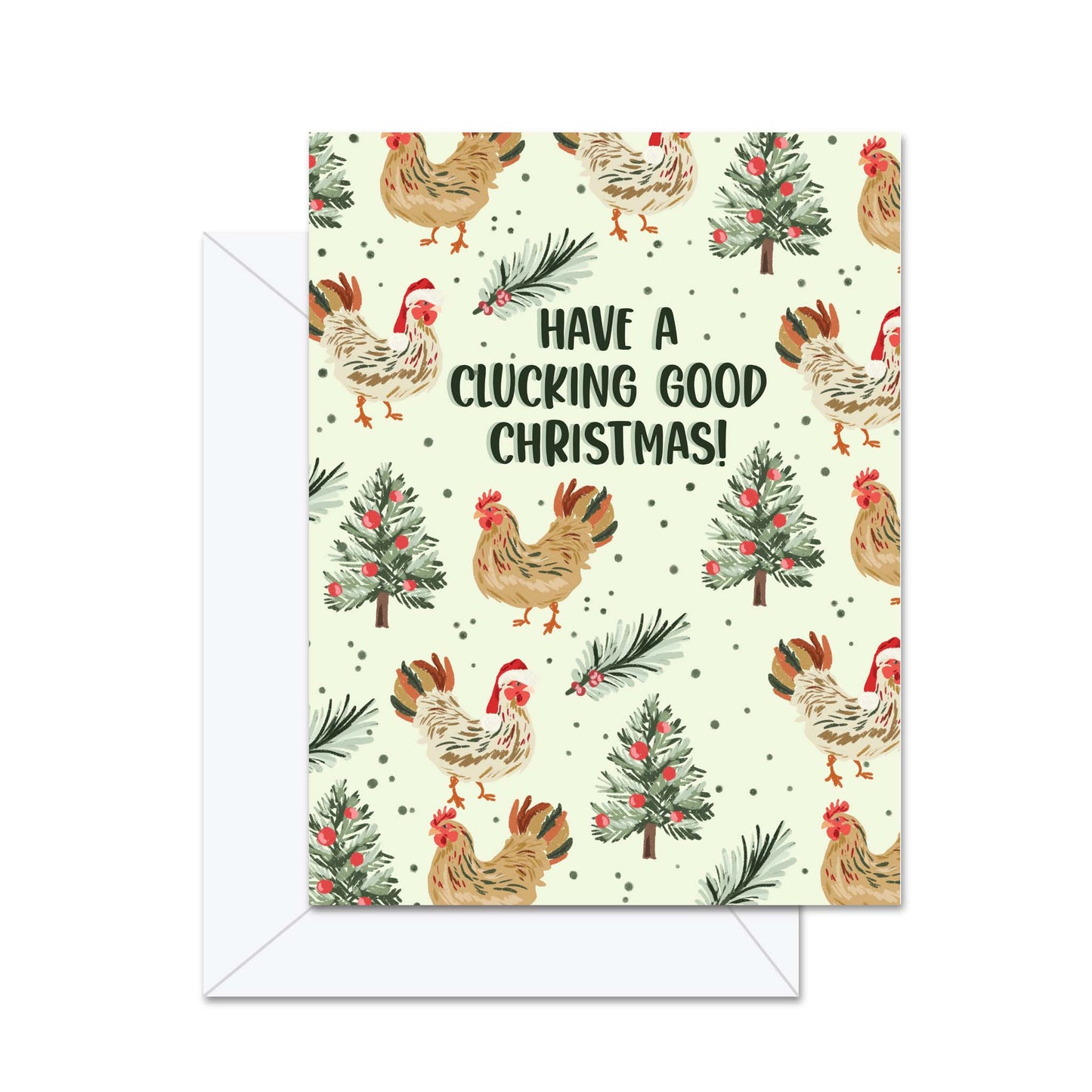 Have A Clucking Good Christmas! - Greeting Card