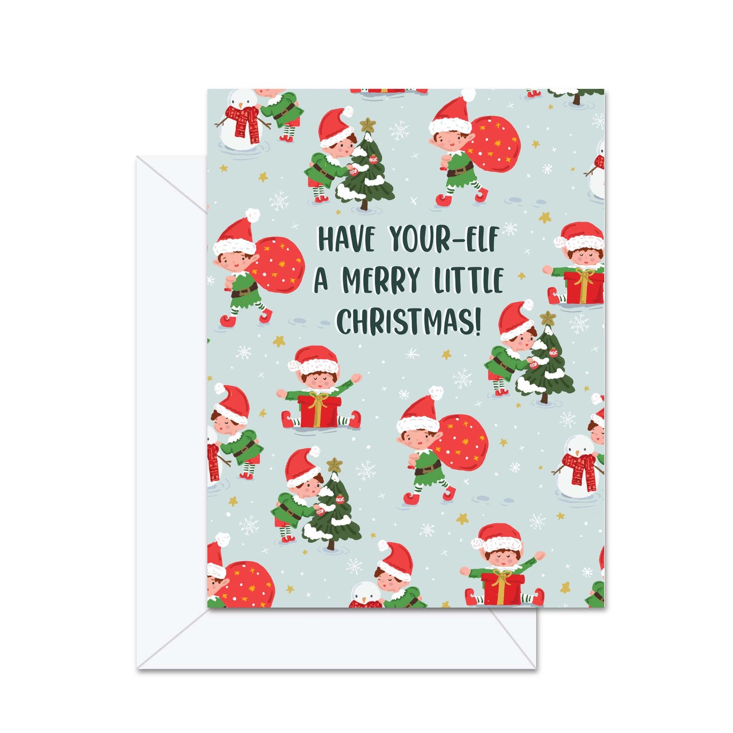 Have Your-Elf A Merry Little Christmas! - Greeting Card