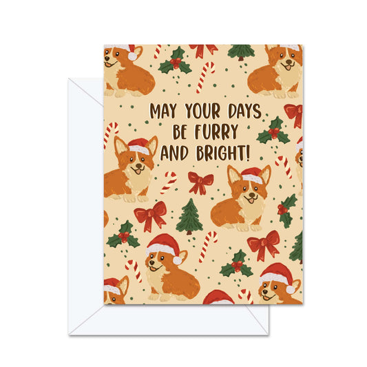 May Your Days Be Furry And Bright! - Greeting Card