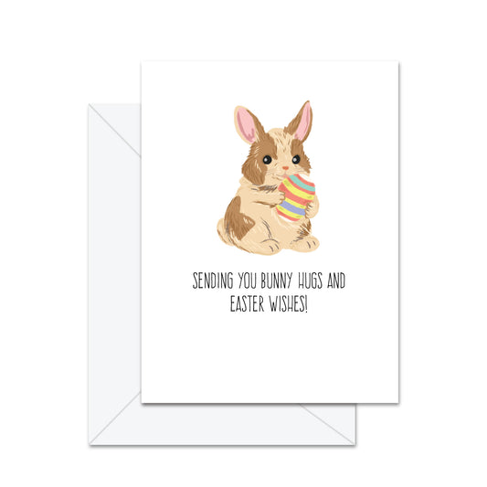 Sending You Bunny Hugs And Easter Wishes! - Greeting Card