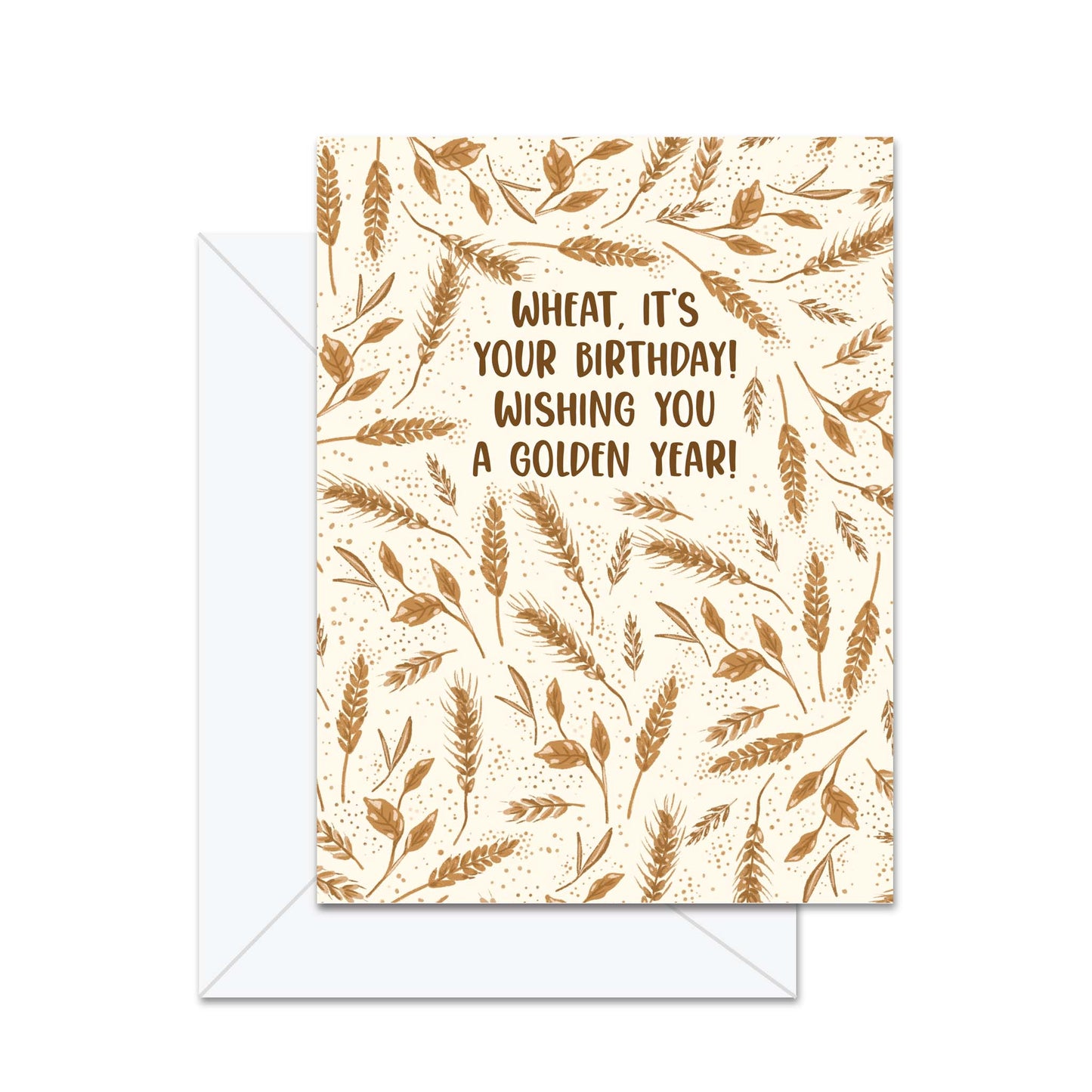Wheat It's Your Birthday! Wishing You A Golden Year! - Greeting Card