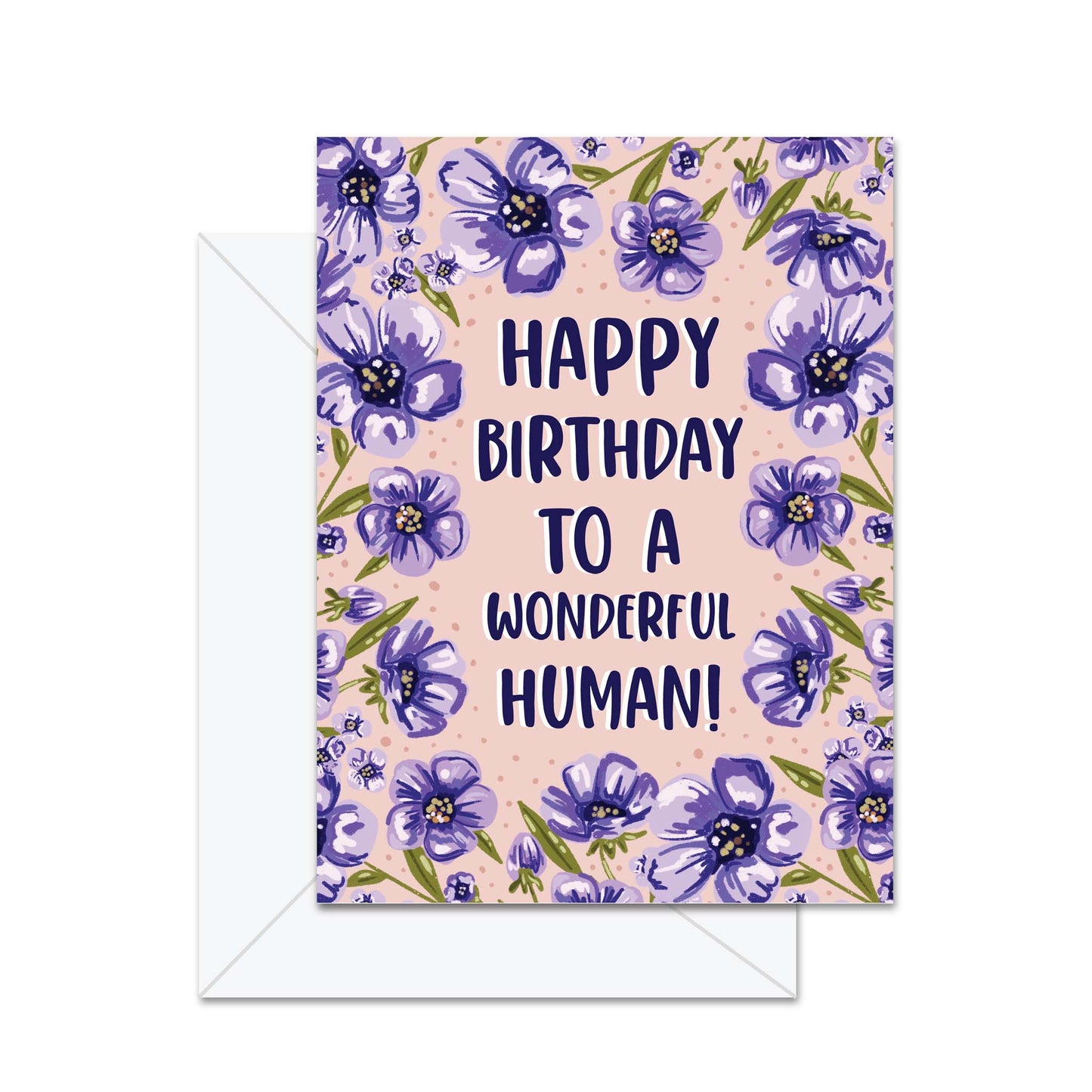 Happy Birthday To A Wonderful Human - Greeting Card
