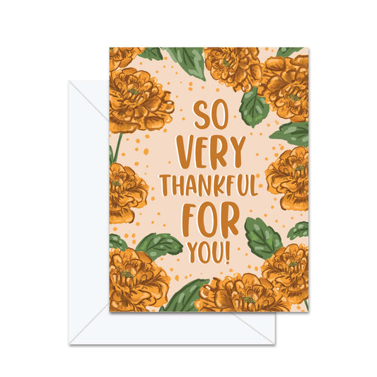 So Very Thankful For You - Greeting Card