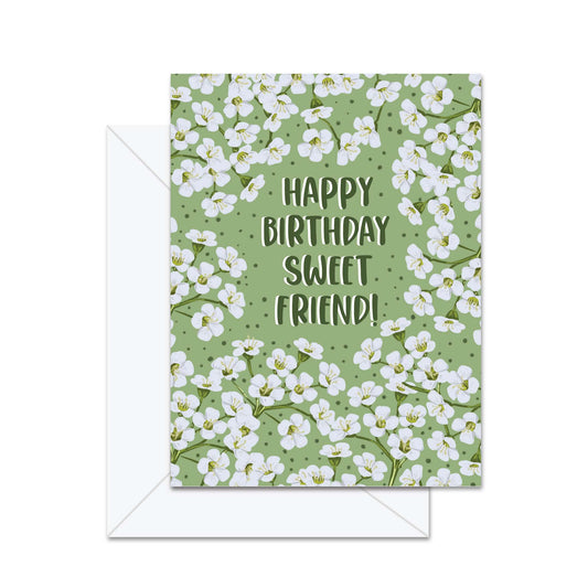 Happy Birthday Sweet Friend- Greeting Card