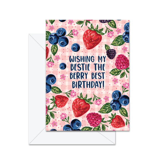 Wishing My Bestie The Berry Best Birthday!- Greeting Card