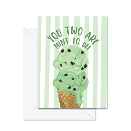 You Two Were Mint To Be - Greeting Card