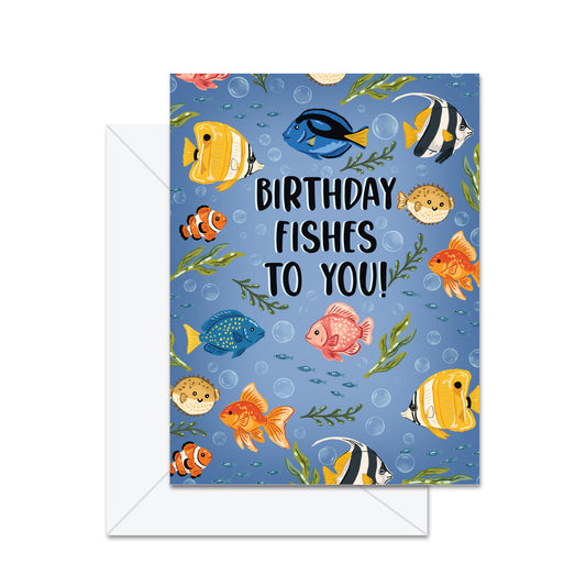 Birthday Fishes To You - Greeting Card