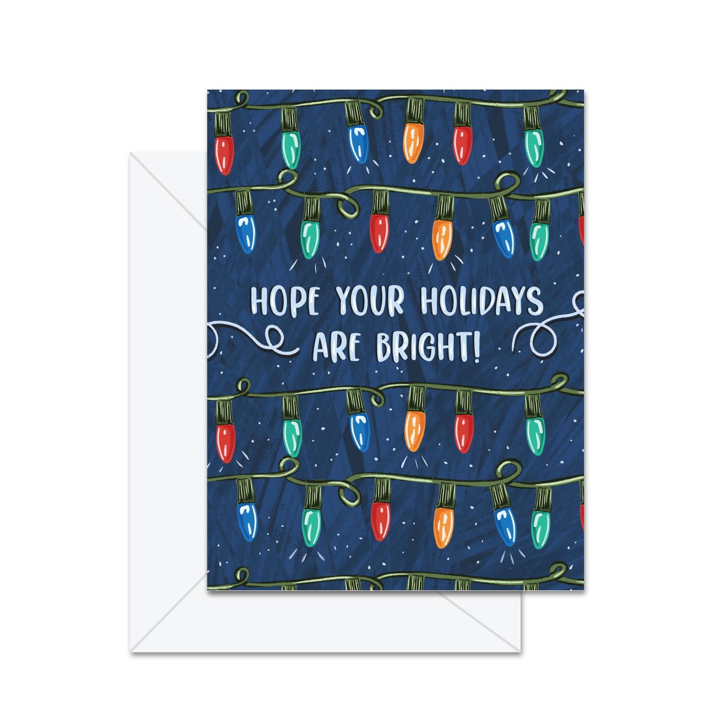 Hope Your Holidays Are Bright- Greeting Card