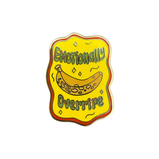 Emotionally Overripe Enamel Pin