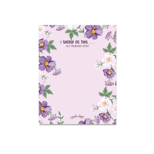 I Should Do This . . . But Probably Won't- Notepad