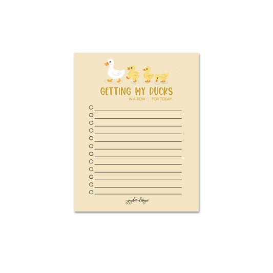 Getting My Ducks In A Row For Today -Notepad
