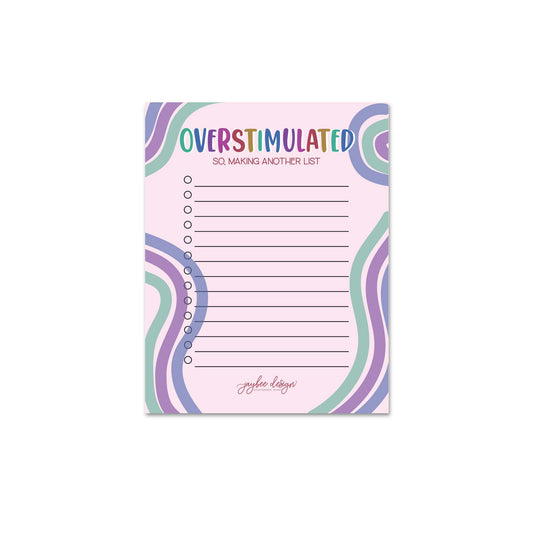 Overstimulated . . . So, Making Another List - Notepad