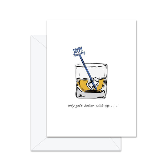 Only Gets Better With Age - Greeting Card
