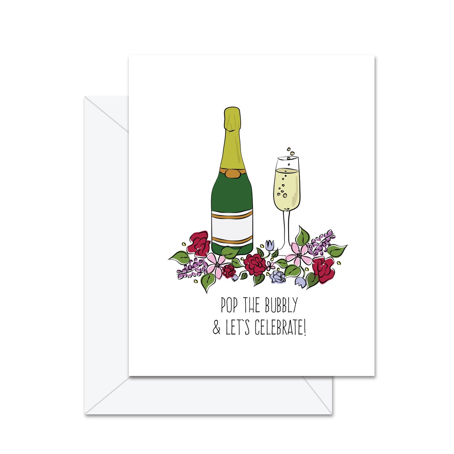 Pop The Bubbly & Let's Celebrate! - Greeting Card