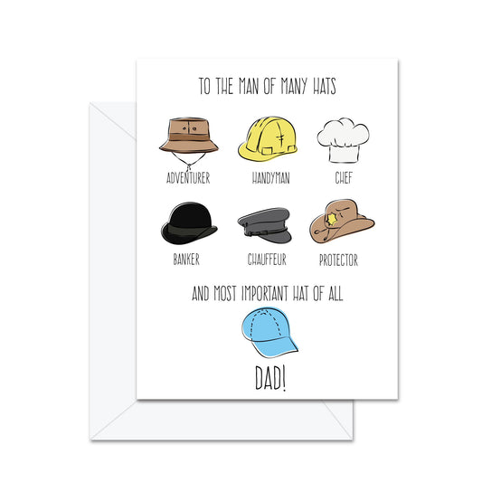 Man Of Many Hats . . . Dad! - Greeting Card