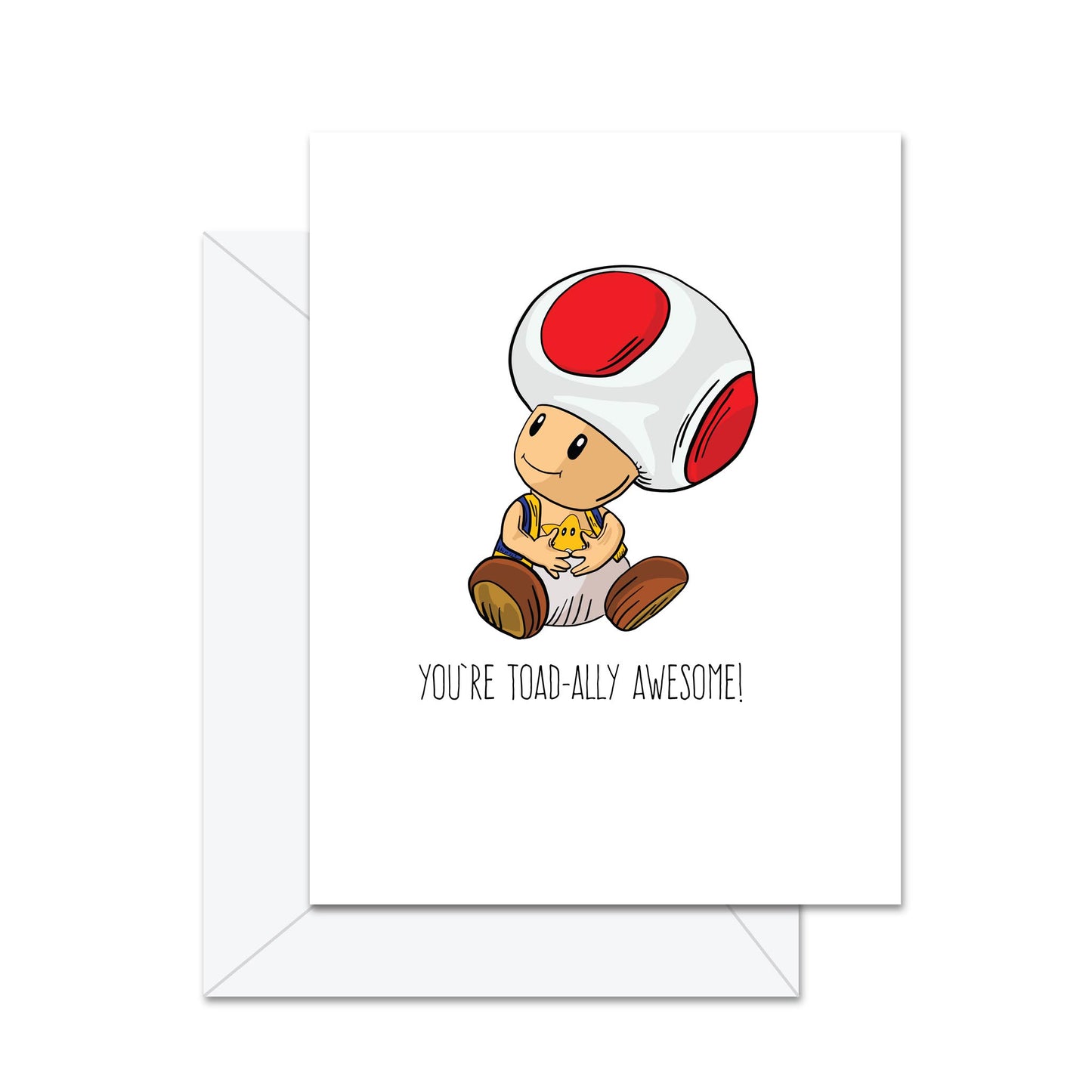 You're Toadally Awesome! - Greeting Card
