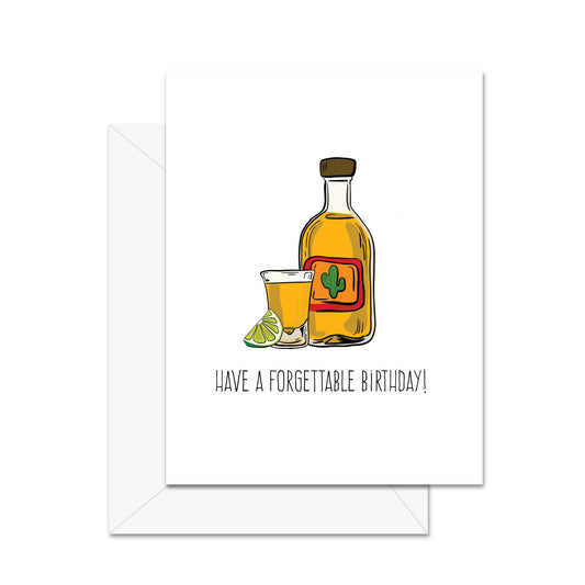 Have A Forgettable Birthday! - Greeting Card