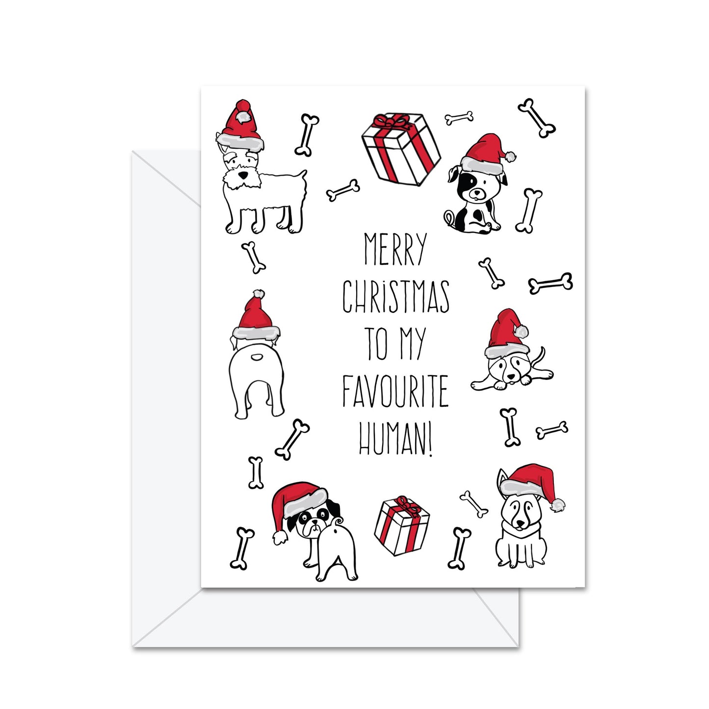 Merry Christmas To My Favourite Human! (Dog) - Greeting Card