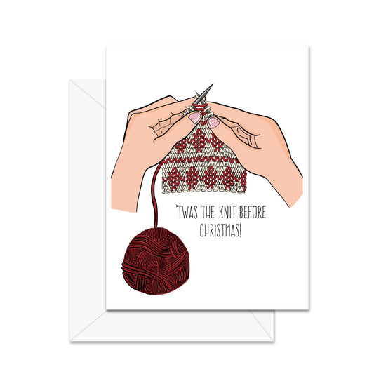Twas The Knit Before Christmas! - Greeting Card