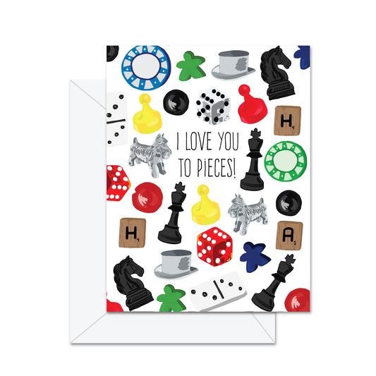 I Love You To Pieces! - Greeting Card