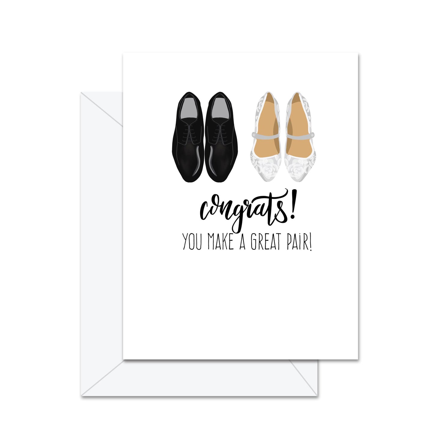 Congrats! You Make A Great Pair! - Greeting Card