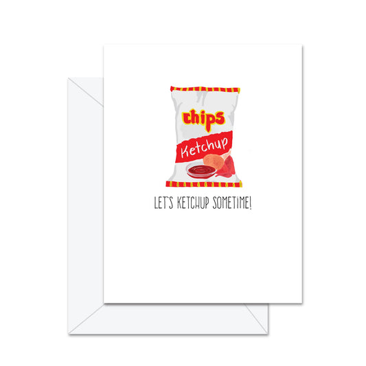 Let's Ketchup Sometime! - Greeting Card
