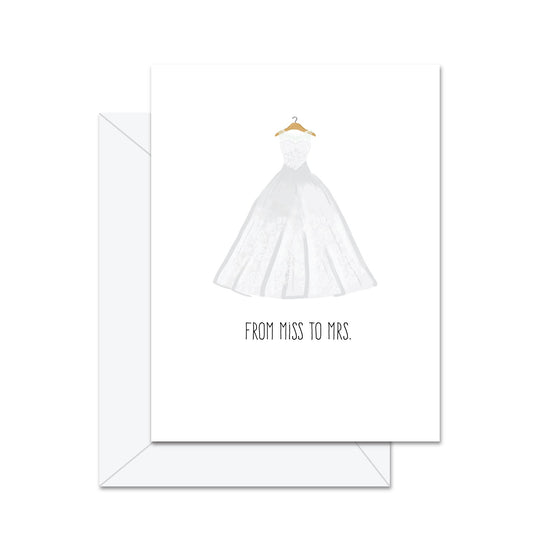 From Miss To Mrs. - Greeting Card
