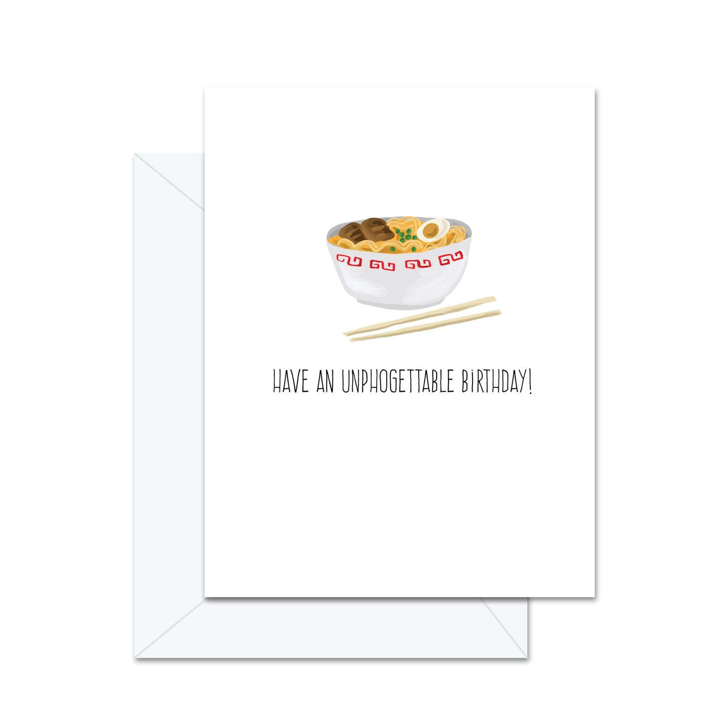 Have A Unphogettable Birthday! - Greeting Card