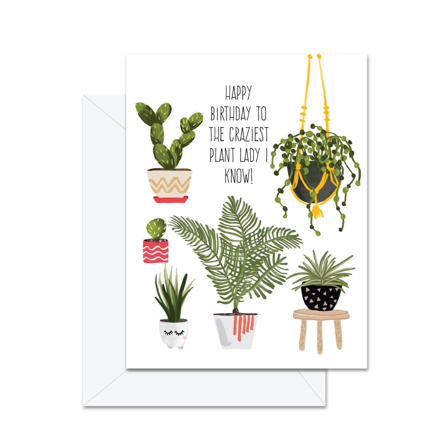 Happy Birthday To The Craziest Plant Lady I Know! - Greeting Card