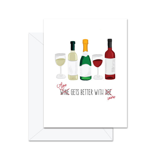 Age Gets Better With Wine - Greeting Card