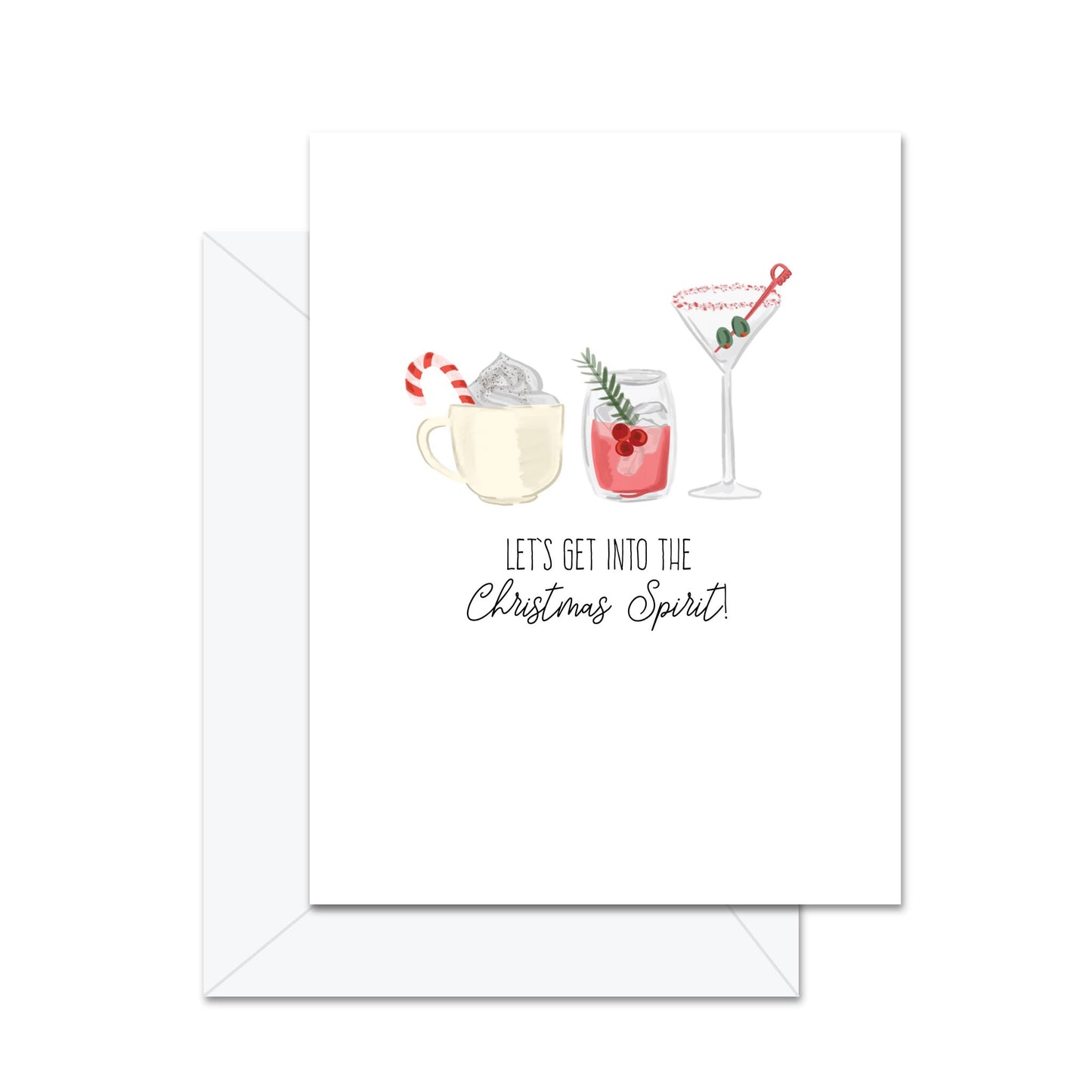 Let's Get Into The Christmas Spirit! - Greeting Card