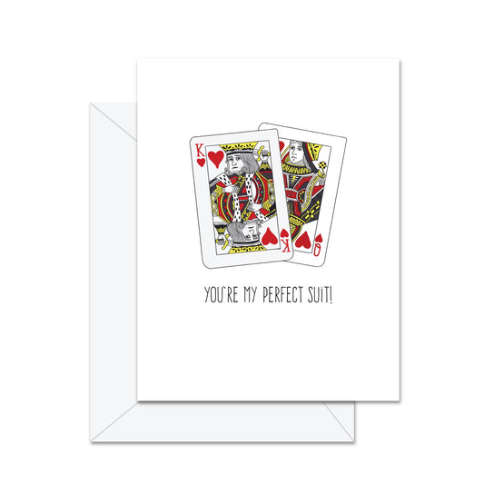 You're My Perfect Suit! - Greeting Card