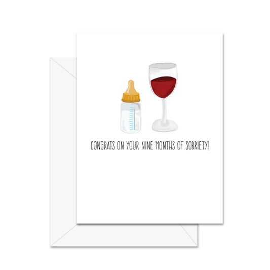 Congrats On Your Nine Months Of Sobriety! - Greeting Card