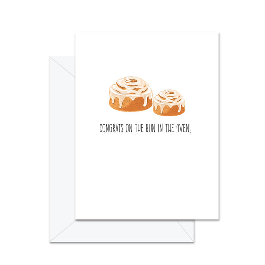 Congrats On The Bun In The Oven! - Greeting Card