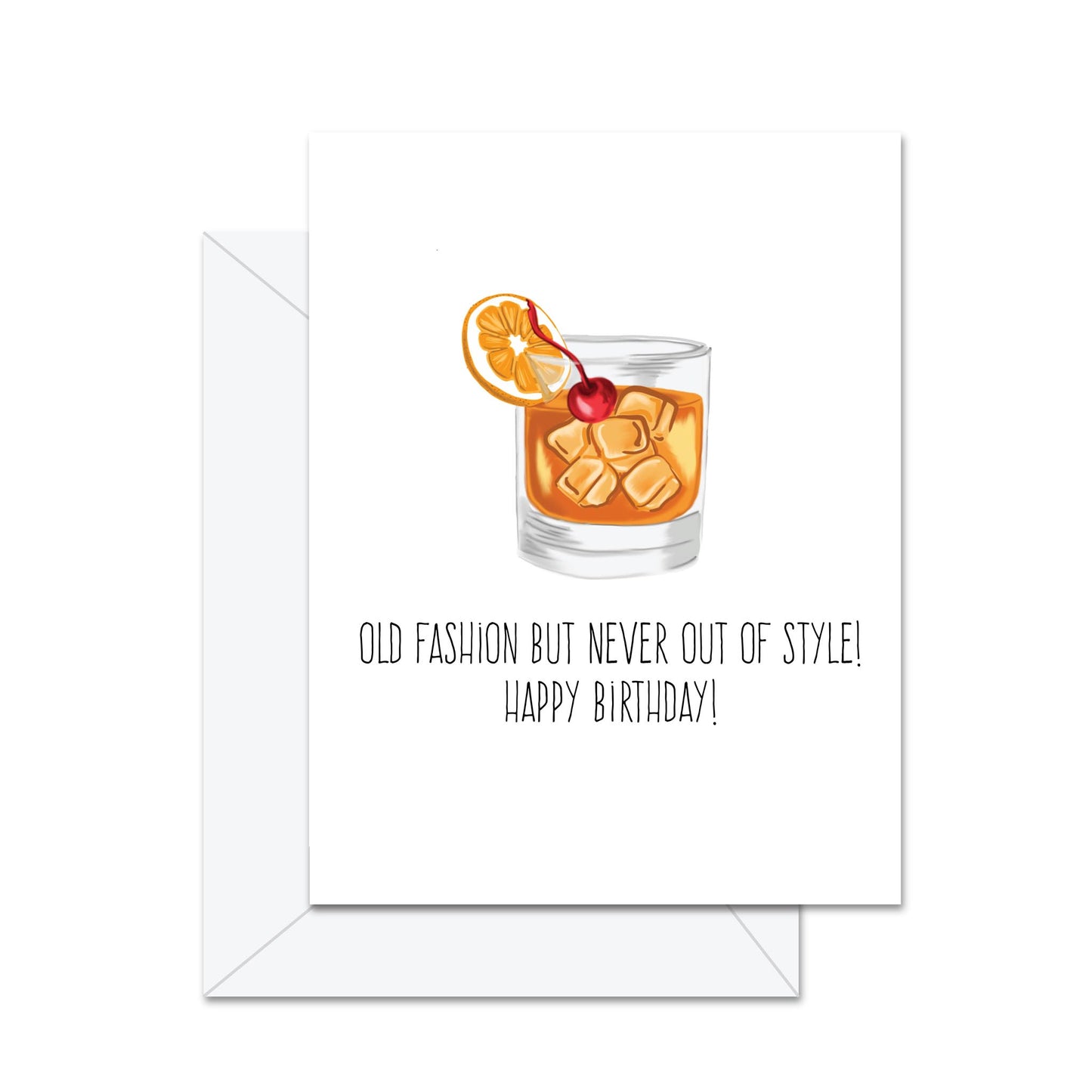 Old Fashion But Never Out Of Style! Happy Birthday! - Greeting Card