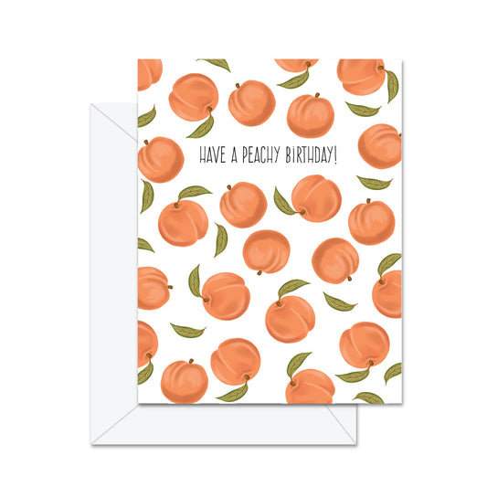 Have A Peachy Birthday! - Greeting Card