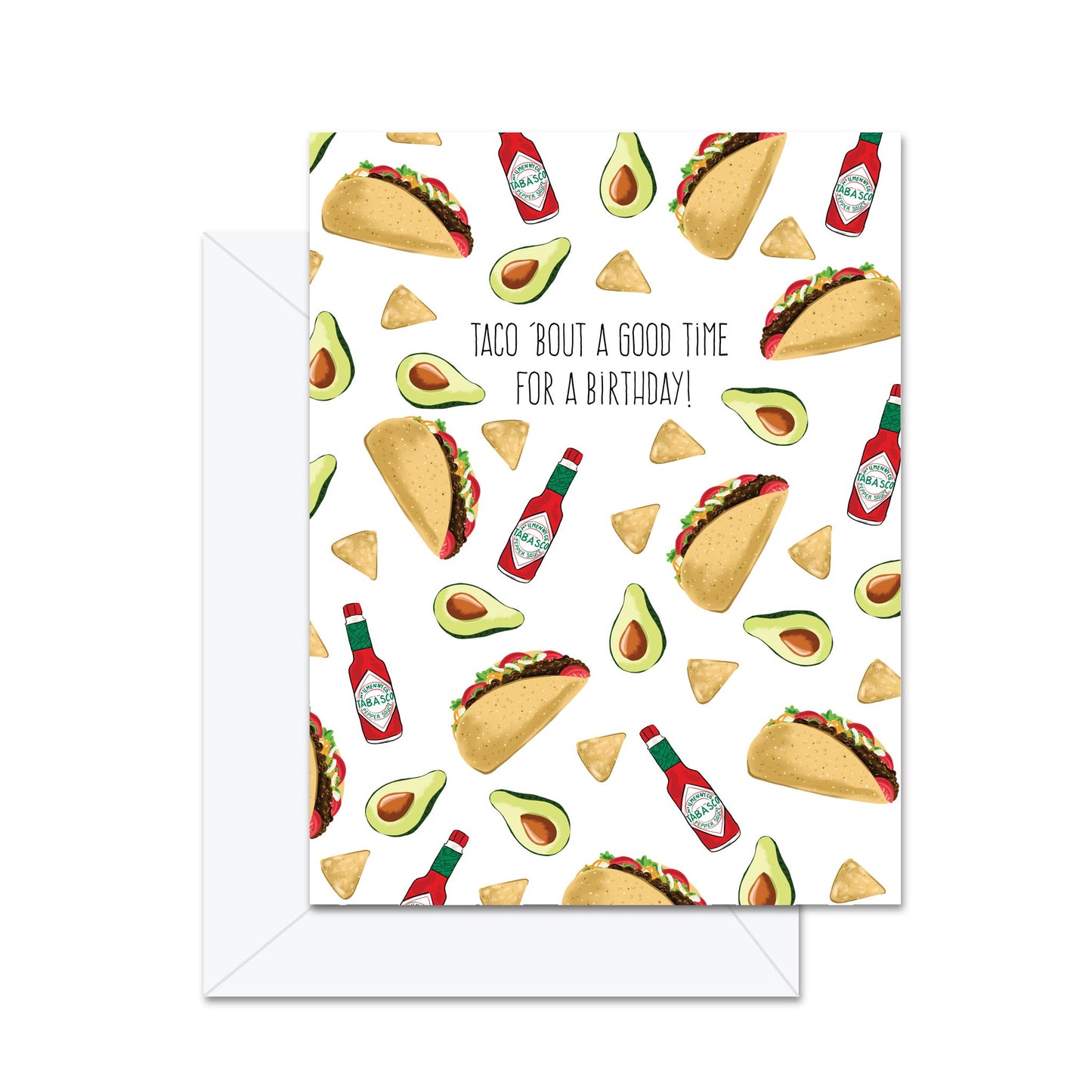 Taco 'Bout A Good Time For A Birthday! - Greeting Card