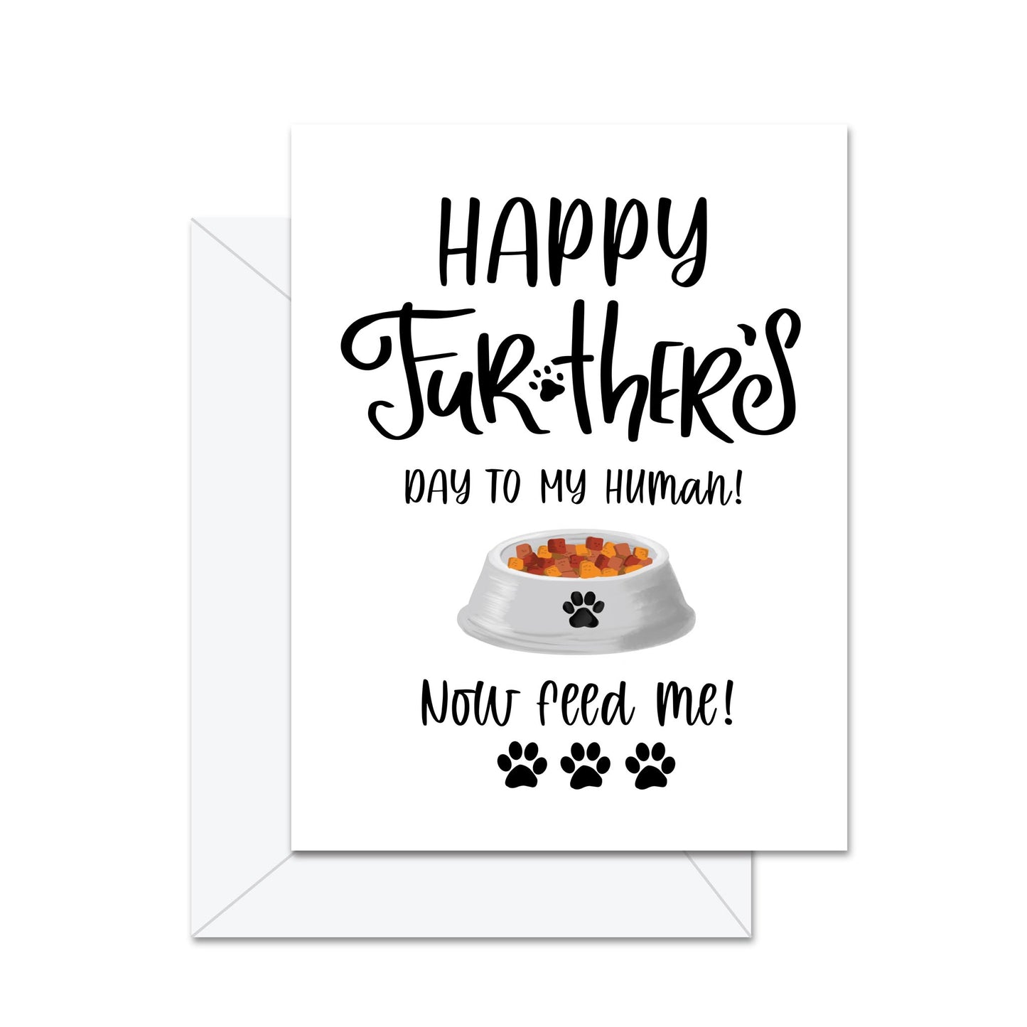 Happy Fur-ther's Day To My Human! - Greeting Card