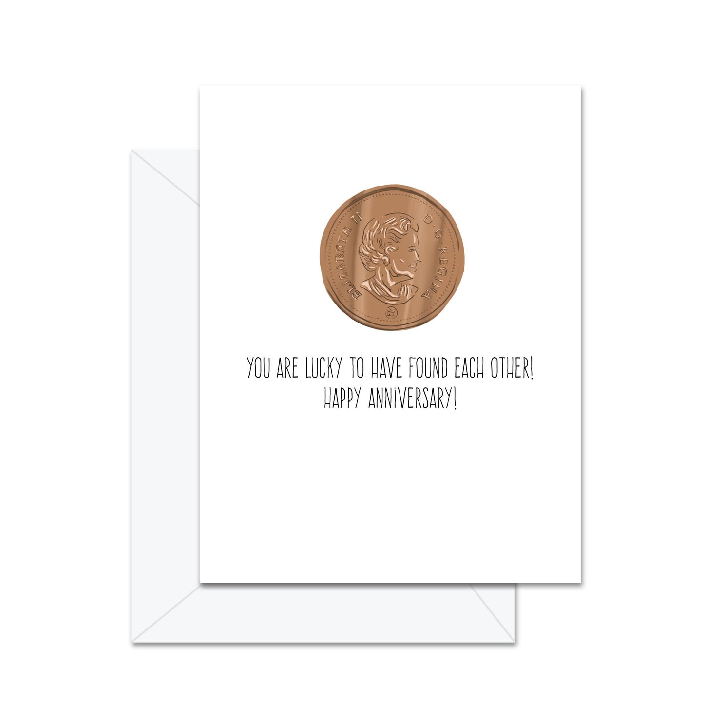 You Are Lucky To Have Found Each Other. Happy Anniversary! - Greeting Card