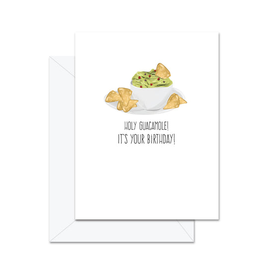 Holy Guacamole! It's Your Birthday! - Greeting Card