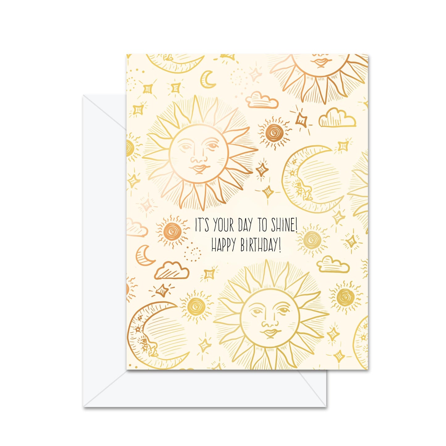 It's Your Day To Shine! Happy Birthday - Greeting Card
